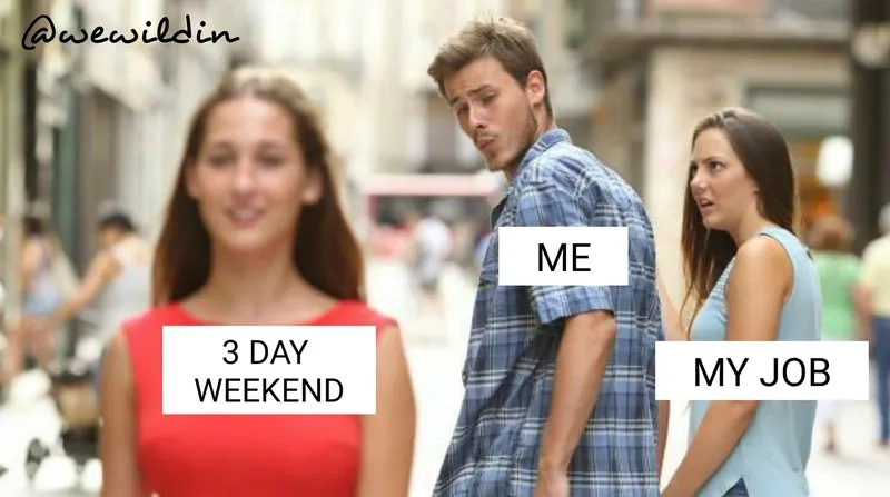 The perfect funny 3 day weekend meme to share