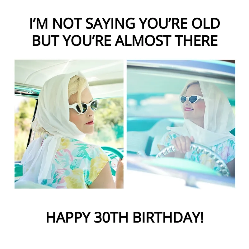 A classic funny 30th birthday meme