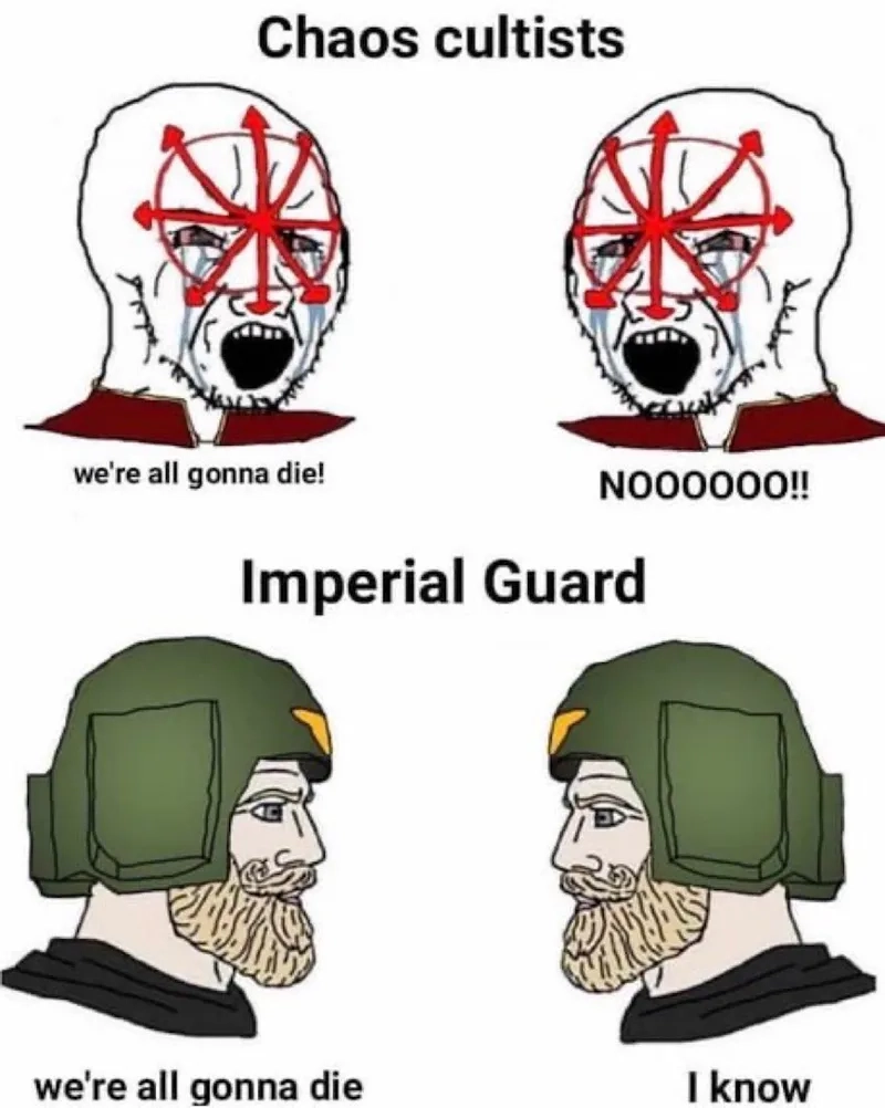 A Guardsman's life in a single 40k meme