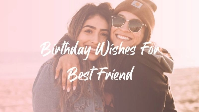 Celebrate true joy through birthday wishes for best friend