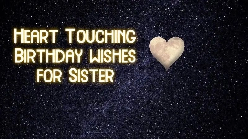 Cherished bonds glow in loving birthday wishes for sister